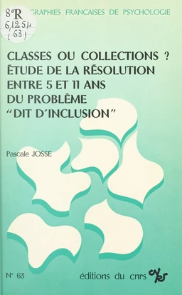 Classes ou collections ? Étude de la résolution entre 5 et 11 ans du problème dit d'inclusion