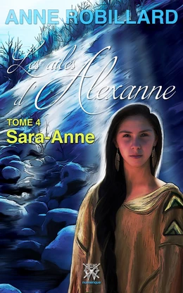 Les ailes d'Alexanne 04 : Sarah-Anne