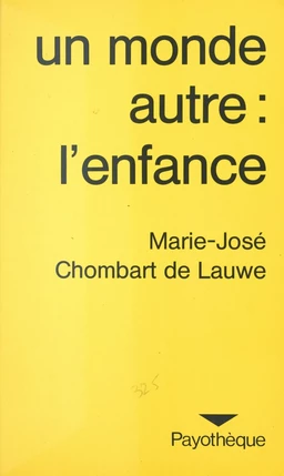 Un monde autre, l'enfance : de ses représentations à son mythe