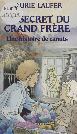 Le secret du grand frère : une histoire de canuts