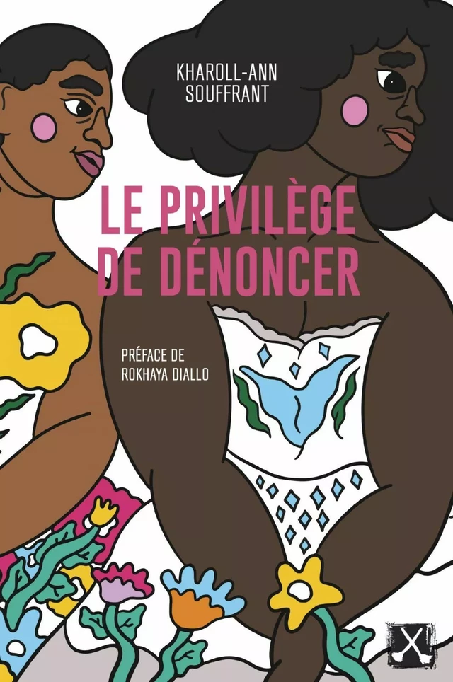 Le privilège de dénoncer - Kharoll-Ann Souffrant - Éditions du remue-ménage