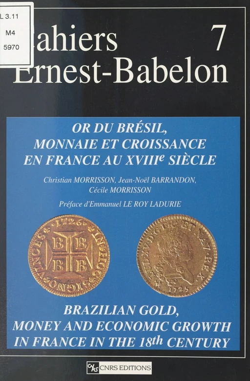 Or du Brésil, monnaie et croissance en France au 18e siècle - Christian Morrisson, Jean-Noël Barrandon, Cécile Morrisson - CNRS Éditions (réédition numérique FeniXX)