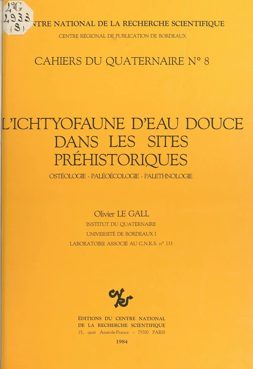 L'ichtyofaune d'eau douce dans les sites préhistoriques : ostéologie-paléoécologie-paléoethnologie - Olivier Le Gall - CNRS Éditions (réédition numérique FeniXX)