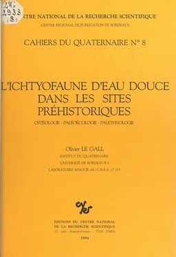 L'ichtyofaune d'eau douce dans les sites préhistoriques : ostéologie-paléoécologie-paléoethnologie