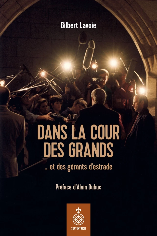 Dans la cour des grands - Gilbert Lavoie - Éditions du Septentrion