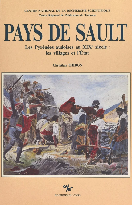 Pays de Sault : les Pyrénées audoises au 19e siècle - Christian Thibon - CNRS Éditions (réédition numérique FeniXX)