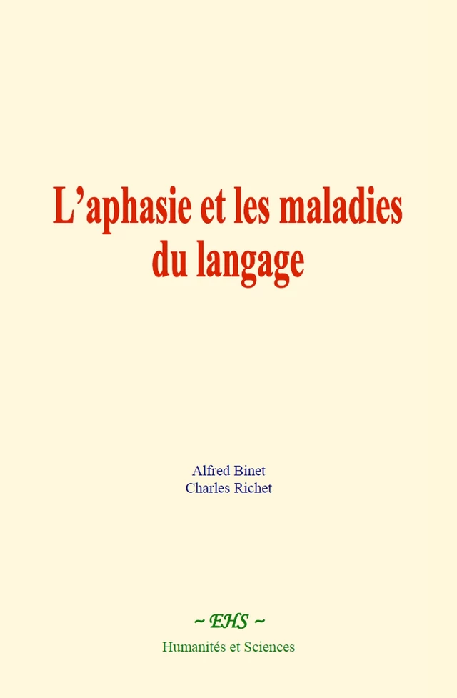 L’aphasie et les maladies du langage - Charles Richet, Alfred Binet - EHS