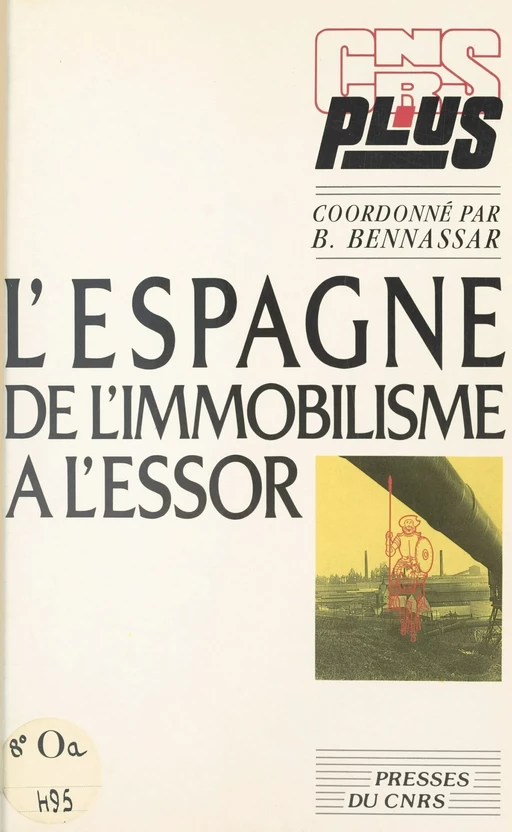 L'Espagne, de l'immobilisme à l'essor - Bartolomé Bennassar - CNRS Éditions (réédition numérique FeniXX)