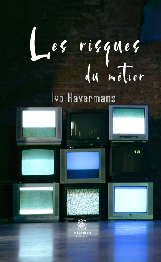 Les risques du métier - Ivo Havermans - Le Lys Bleu Éditions