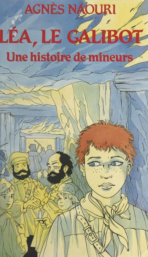 Léa, le galibot : une histoire de mineurs - Agnès Desarthe - Éditions de l'Atelier (réédition numérique FeniXX) 