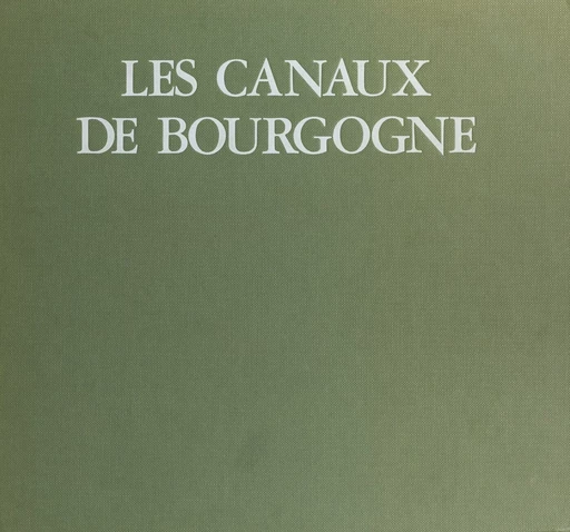 Les canaux de Bourgogne - Henri Vincenot - Payot & Rivages (réédition numérique FeniXX)