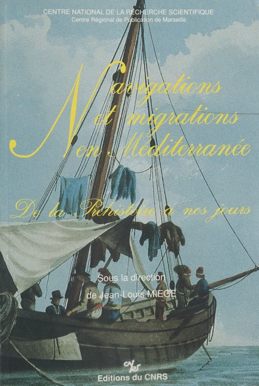 Navigation et migrations en Méditerranée : de la préhistoire à nos jours - Jean-Louis Miège - CNRS Éditions (réédition numérique FeniXX)