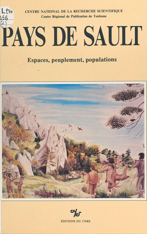 Pays de Sault : espaces, peuplement, populations -  CNRS - CNRS Éditions (réédition numérique FeniXX)