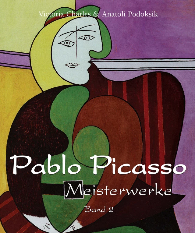 Pablo Picasso - Meisterwerke - Band 2 - Victoria Charles, Anatoli Podoksik - Parkstone International