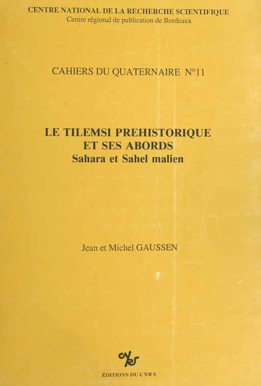 Le Tilemsi préhistorique et ses abords : Sahara et Sahel malien - Jean Gaussen, Michel Gaussen - CNRS Éditions (réédition numérique FeniXX)