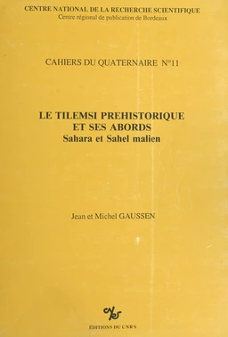 Le Tilemsi préhistorique et ses abords : Sahara et Sahel malien