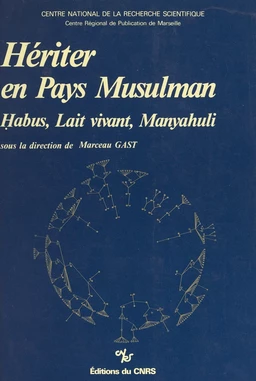 Hériter en pays musulman : Habus, lait vivant, manyahuli