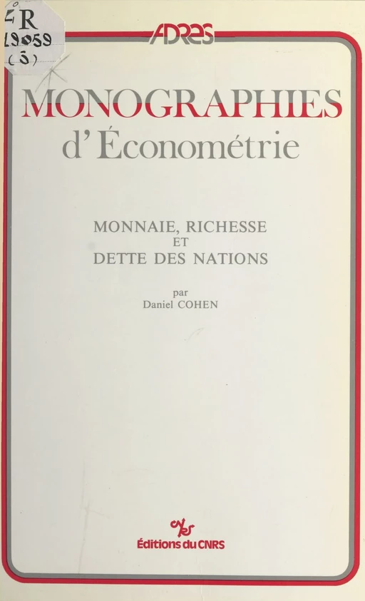 Monnaie, richesse et dette des nations - Daniel Cohen - CNRS Éditions (réédition numérique FeniXX)