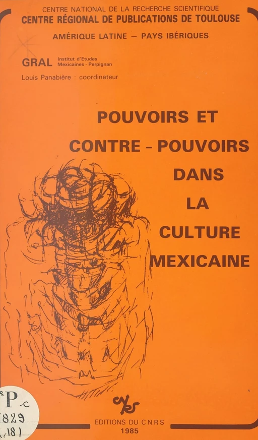 Pouvoirs et contre-pouvoirs dans la culture mexicaine - Louis Panabière - CNRS Éditions (réédition numérique FeniXX)