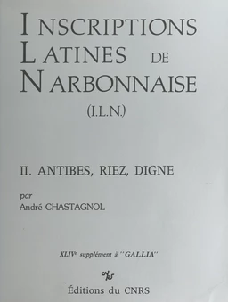 Inscriptions latines de Narbonnaise (2) : Antibes, Riez, Digne