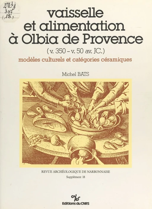 Vaisselle et alimentation à Olbia de Provence (v. 350-v. 50 av. JC.) - Michel Bats - CNRS Éditions (réédition numérique FeniXX)