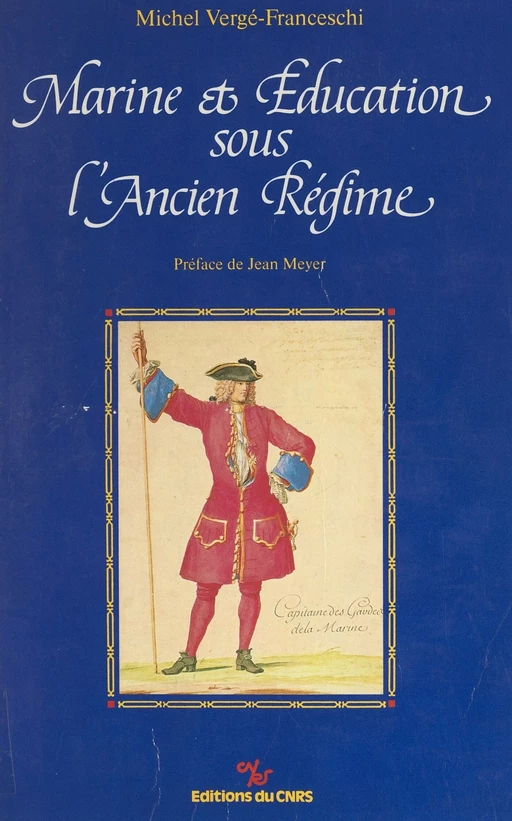 Marine et éducation sous l'Ancien Régime - Michel Vergé-Franceschi - CNRS Éditions (réédition numérique FeniXX)