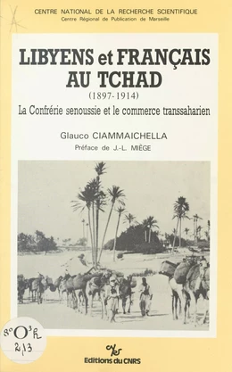 Libyens et français au Tchad (1897-1914) : la confrérie senoussie et le commerce transsaharien