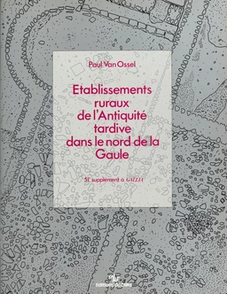 Établissements ruraux de l'Antiquité tardive dans le nord de la Gaule