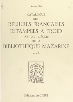 Catalogue des reliures françaises estampées à froid, 15e-16e siècles, de la Bibliothèque Mazarine (1)