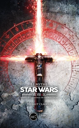 Le Mythe Star Wars VII, VIII & IX 