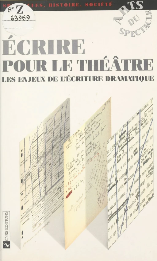 Écrire pour le théâtre : les enjeux de l'écriture dramatique - Marie-Christine Autant-Mathieu - CNRS Éditions (réédition numérique FeniXX)