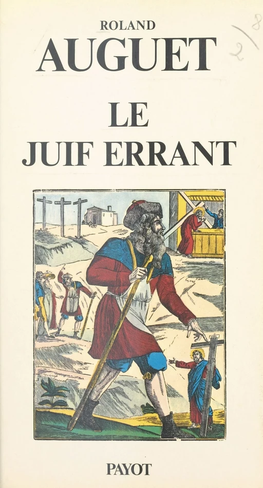 Le juif errant : genèse d'une légende - Roland Auguet - Payot & Rivages (réédition numérique FeniXX)