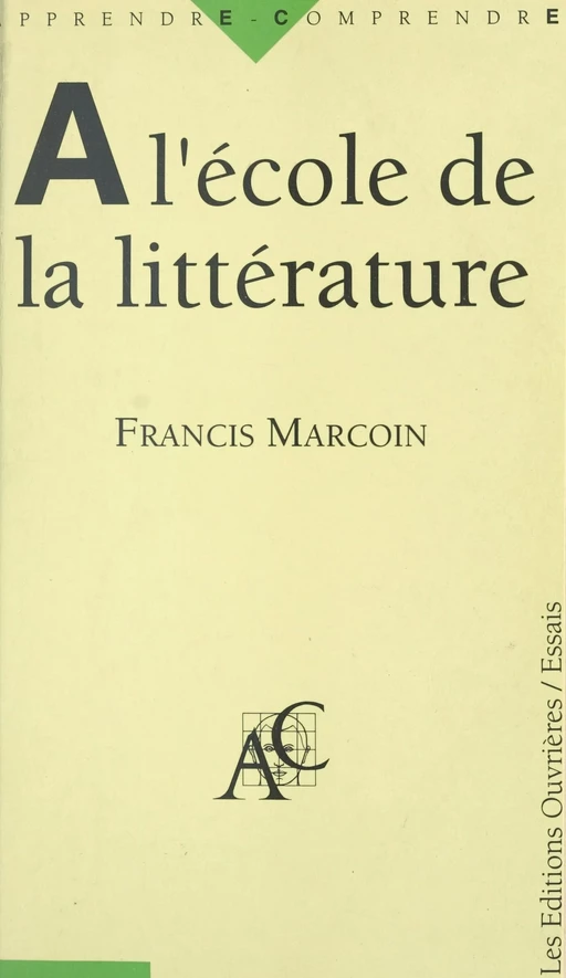 À l'école de la littérature - Francis Marcoin - Éditions de l'Atelier (réédition numérique FeniXX) 