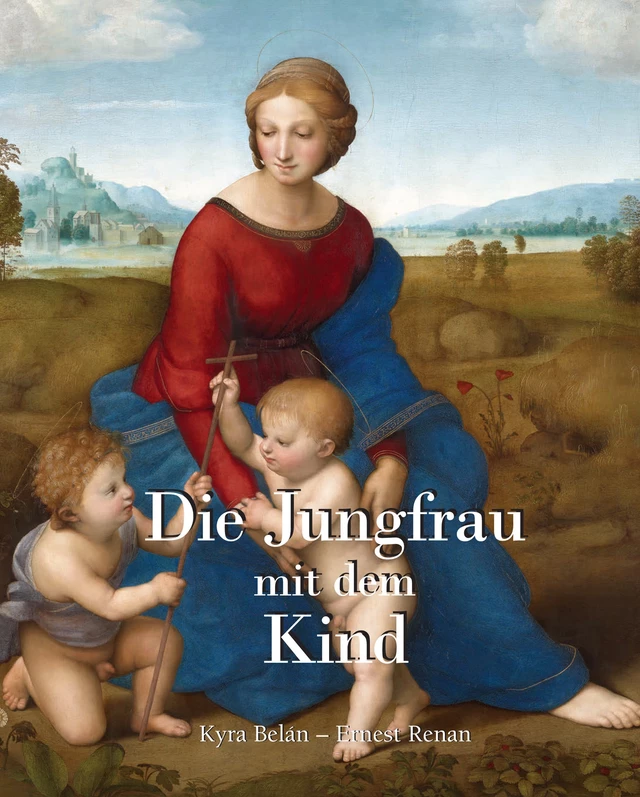 Die Jungfrau mit dem Kind - Kyra Belán, Ernest Renan - Parkstone International