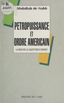 Pétropuissance et ordre américain : la nouvelle question d'Orient