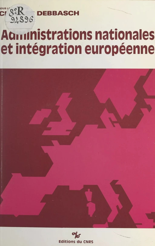 Administrations nationales et intégration européenne -  Collectif - CNRS Éditions (réédition numérique FeniXX)