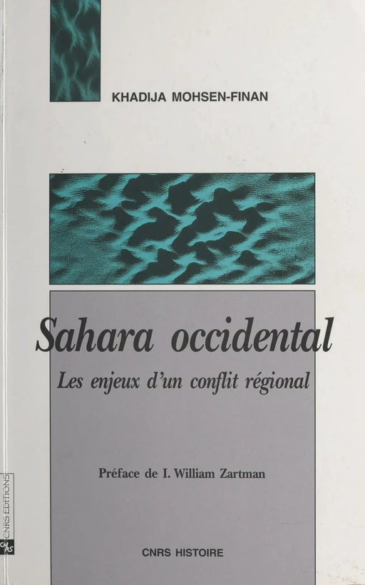 Sahara occidental : les enjeux d'un conflit régional - Khadija Mohsen-Finan - CNRS Éditions (réédition numérique FeniXX)