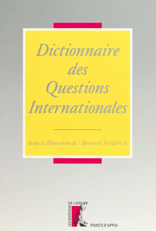 Dictionnaire des questions internationales -  - Éditions de l'Atelier (réédition numérique FeniXX) 