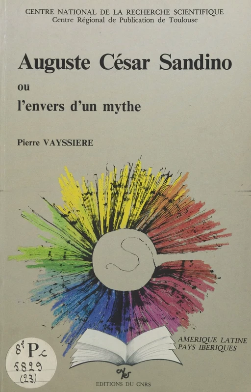 Auguste César Sandino ou L'envers d'un mythe - Pierre Vayssiere - CNRS Éditions (réédition numérique FeniXX)