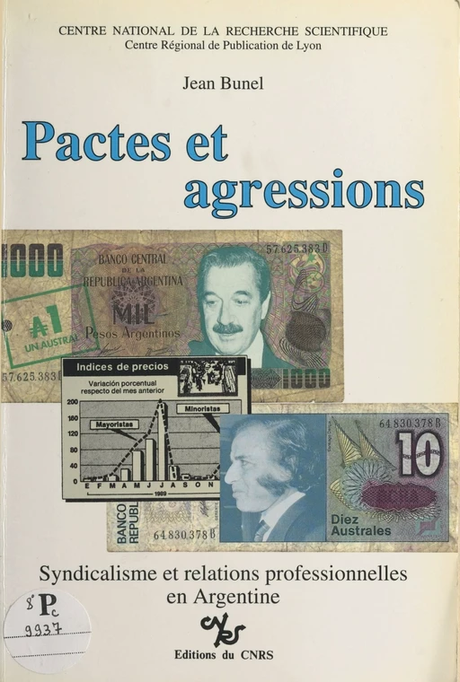 Pactes et agressions : syndicalisme et relations professionnelles en Argentine - Jean Bunel - CNRS Éditions (réédition numérique FeniXX)