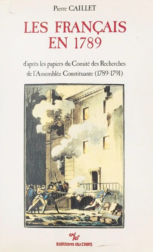 Les Français en 1789 - Pierre Caillet - CNRS Éditions (réédition numérique FeniXX)