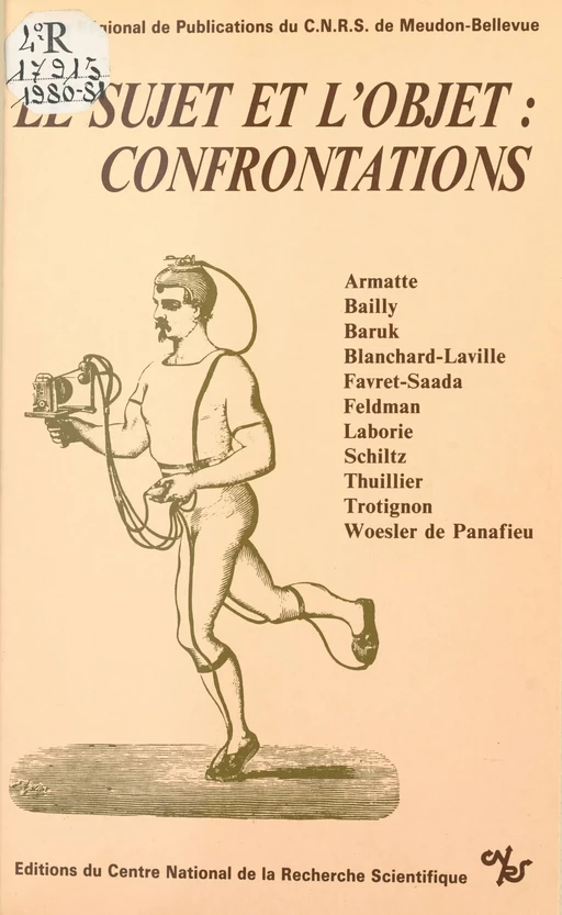 Le sujet et l'objet, confrontations - Michel Armatte, Francis Bailly, Stella Baruk, Claudine Blanchard-Laville - CNRS Éditions (réédition numérique FeniXX)