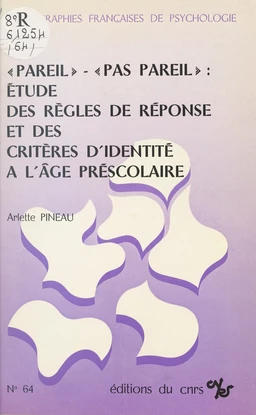 Pareil, pas pareil, étude des règles de réponse et des critères d'identité à l'âge préscolaire