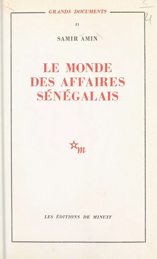 Le monde des affaires sénégalais - Samir Amin - Les Éditions de Minuit (réédition numérique FeniXX)