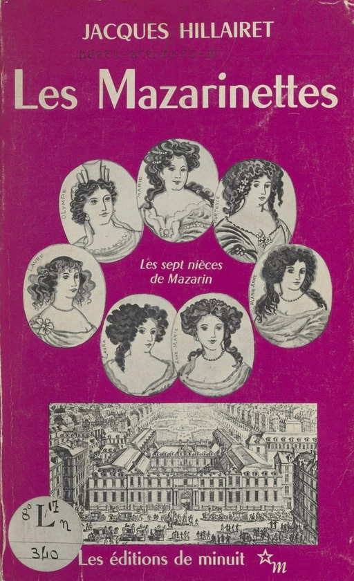 Les Mazarinettes ou Les sept nièces de Mazarin - Jacques Hillairet - Les Éditions de Minuit (réédition numérique FeniXX)