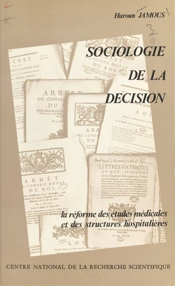 Sociologie de la décision : la réforme des études médicales et des structures hospitalières