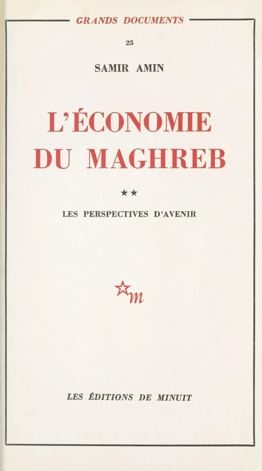 L'économie du Maghreb (2) : Les perspectives d'avenir - Samir Amin - Les Éditions de Minuit (réédition numérique FeniXX)