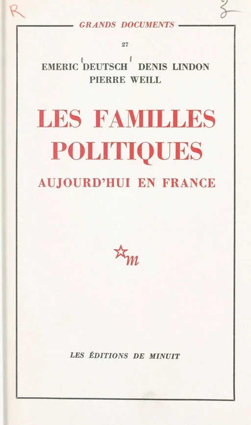 Les familles politiques : aujourd'hui en France - Emeric Deutsch, Denis Lindon, Pierre Weill - Les Éditions de Minuit (réédition numérique FeniXX)