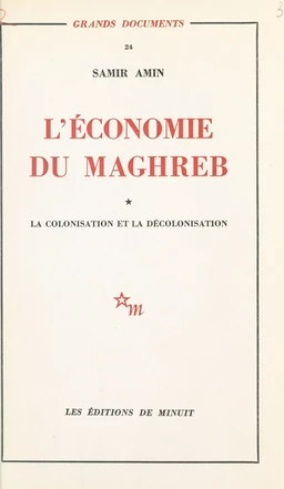 L'économie du Maghreb (1) : La colonisation et la décolonisation