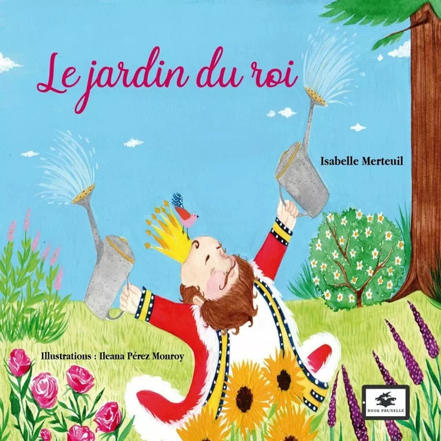 Le jardin du roi - Isabelle Merteuil - Les Éditions Prunelle